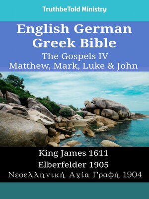 cover image of English German Greek Bible--The Gospels IV--Matthew, Mark, Luke & John